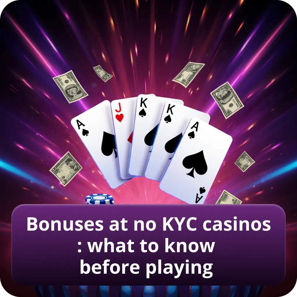Casino bonuses at no KYC sites: essential tips before you start playing