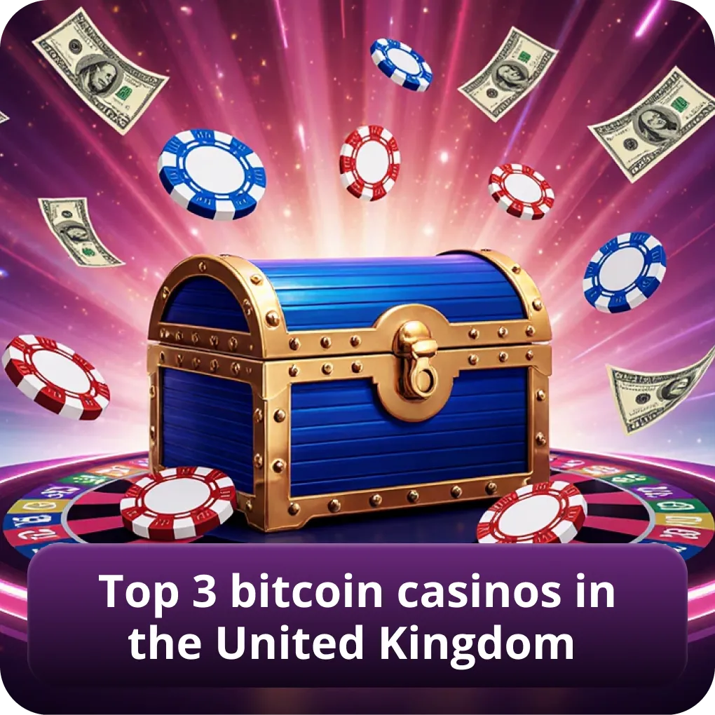 Top 3 Bitcoin casinos for players in the United Kingdom