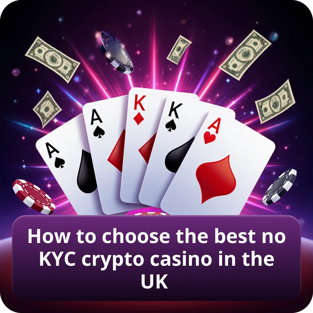 How to select the top no KYC crypto casino in the UK